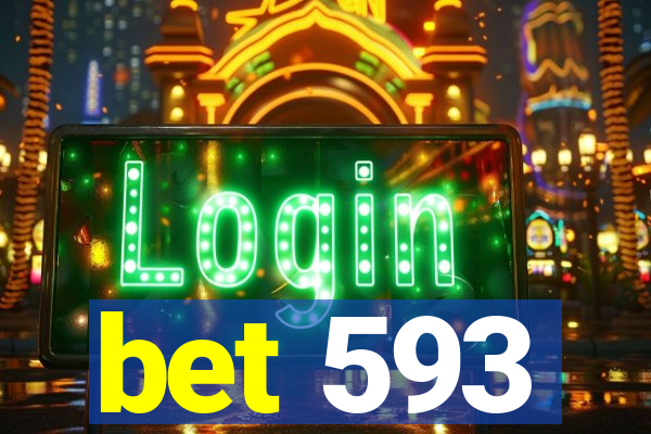 bet 593